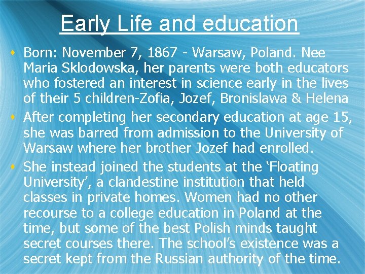 Early Life and education s Born: November 7, 1867 - Warsaw, Poland. Nee Maria