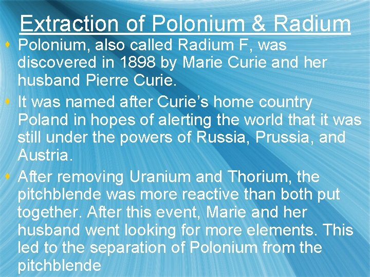 Extraction of Polonium & Radium s Polonium, also called Radium F, was discovered in