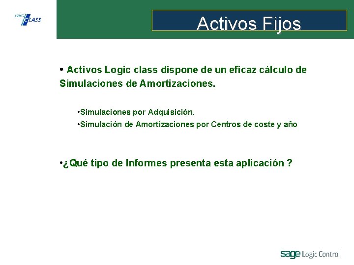 Activos Fijos • Activos Logic class dispone de un eficaz cálculo de Simulaciones de