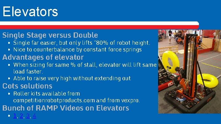Elevators Single Stage versus Double • Single far easier, but only lifts ~80% of