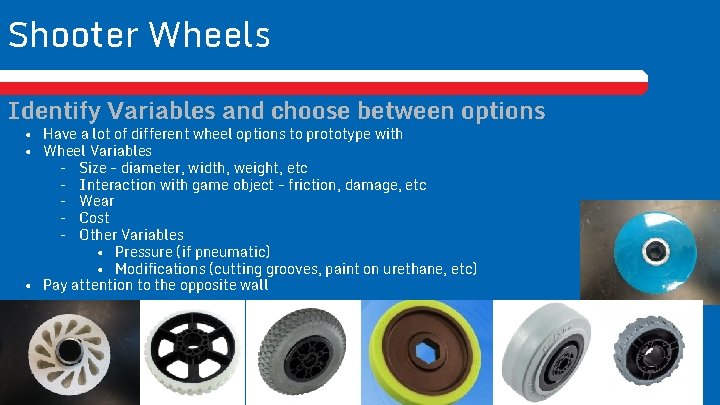 Shooter Wheels Identify Variables and choose between options • Have a lot of different