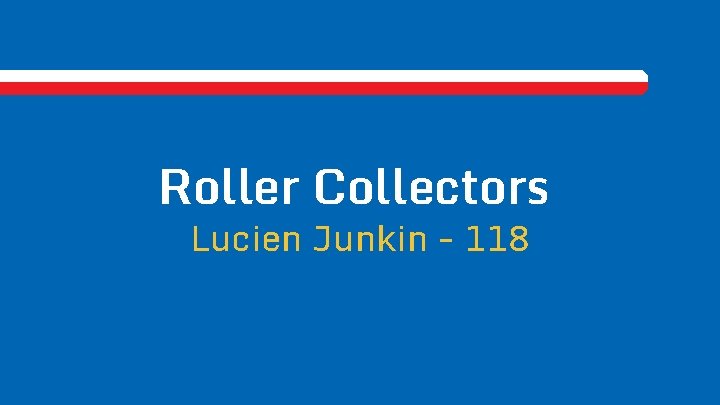 Roller Collectors Lucien Junkin - 118 