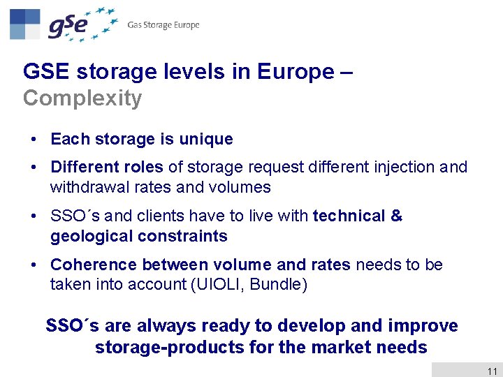 GSE storage levels in Europe – Complexity • Each storage is unique • Different