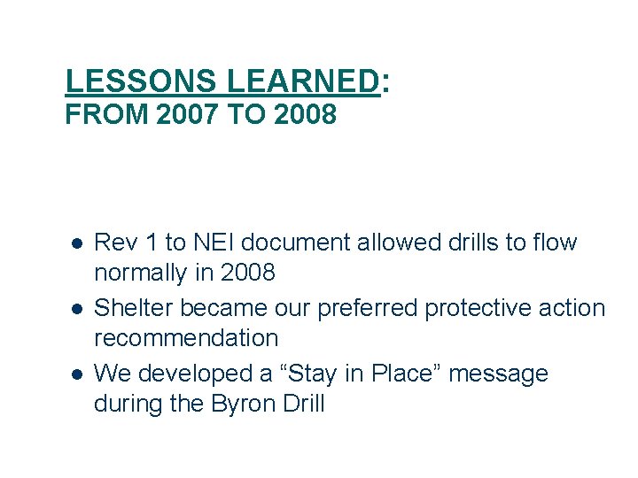 LESSONS LEARNED: FROM 2007 TO 2008 l l l Rev 1 to NEI document