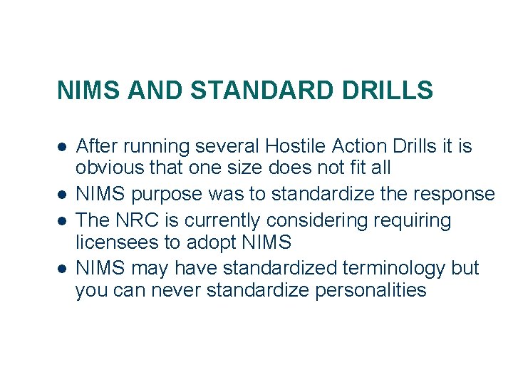NIMS AND STANDARD DRILLS l l After running several Hostile Action Drills it is