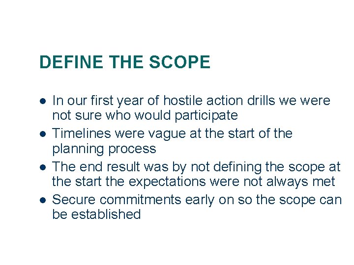 DEFINE THE SCOPE l l In our first year of hostile action drills we