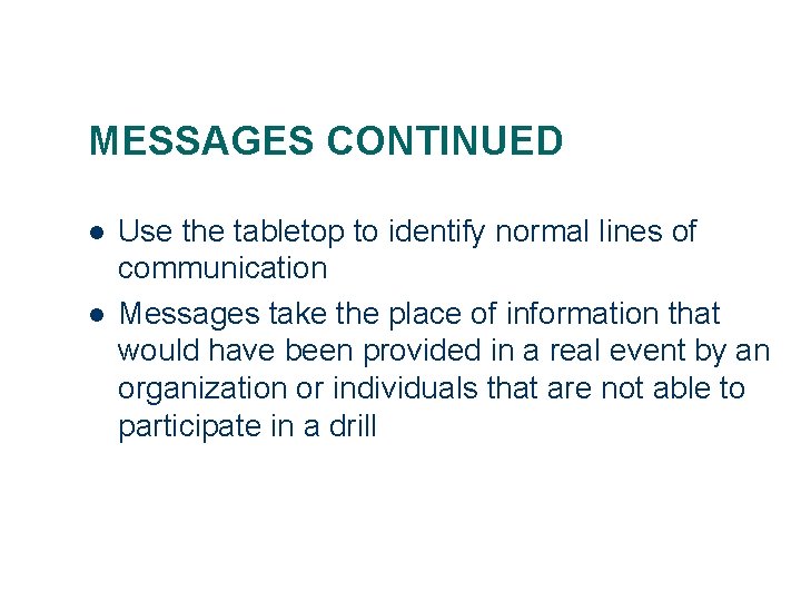 MESSAGES CONTINUED l l Use the tabletop to identify normal lines of communication Messages