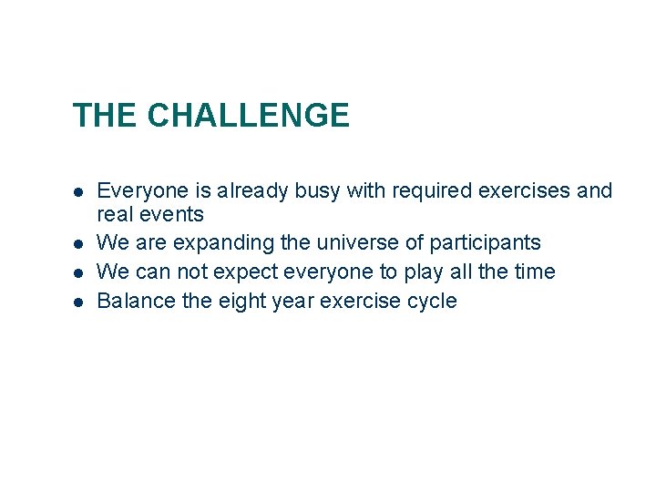 THE CHALLENGE l l Everyone is already busy with required exercises and real events