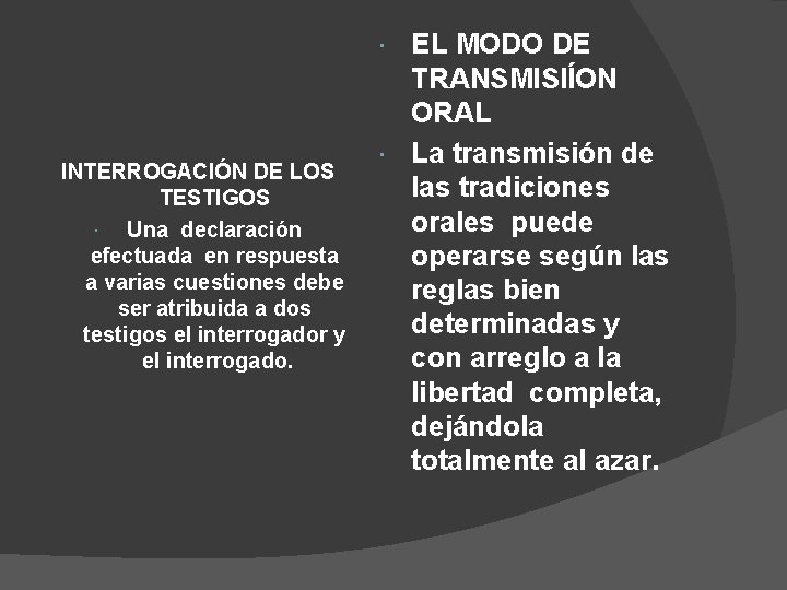 EL MODO DE TRANSMISIÍON ORAL La transmisión de las tradiciones orales puede operarse según EL MODO DE TRANSMISIÍON ORAL La transmisión de las tradiciones orales puede operarse según