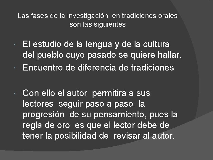 Las fases de la investigación en tradiciones orales son las siguientes El estudio de Las fases de la investigación en tradiciones orales son las siguientes El estudio de