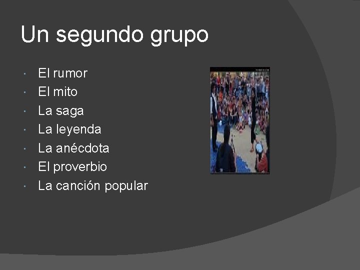 Un segundo grupo El rumor El mito La saga La leyenda La anécdota El Un segundo grupo El rumor El mito La saga La leyenda La anécdota El
