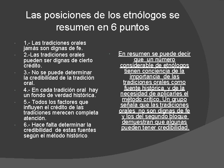 Las posiciones de los etnólogos se resumen en 6 puntos 1, - Las tradiciones Las posiciones de los etnólogos se resumen en 6 puntos 1, - Las tradiciones