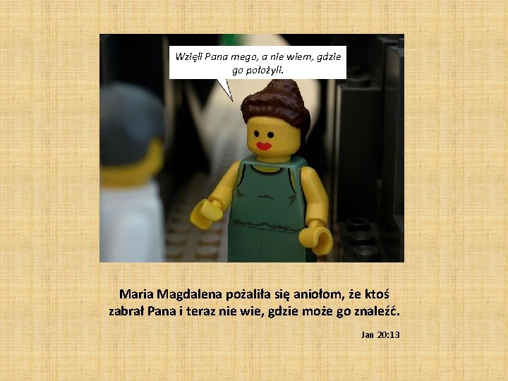 Wzięli Pana mego, a nie wiem, gdzie go położyli. Maria Magdalena pożaliła się aniołom, Wzięli Pana mego, a nie wiem, gdzie go położyli. Maria Magdalena pożaliła się aniołom,