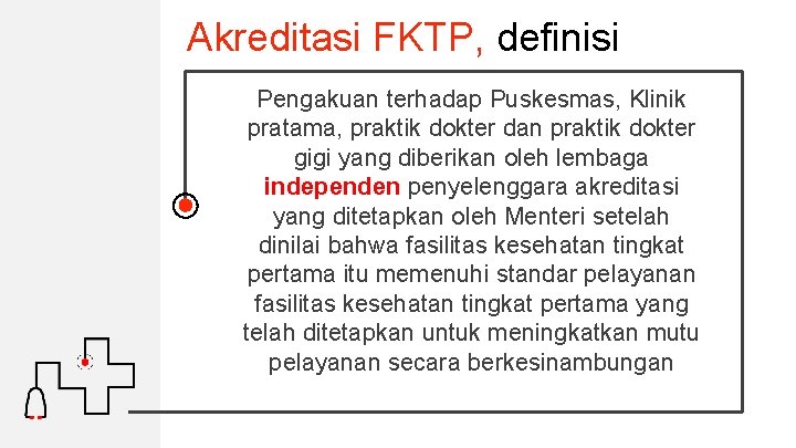 Akreditasi FKTP, definisi Pengakuan terhadap Puskesmas, Klinik pratama, praktik dokter dan praktik dokter gigi