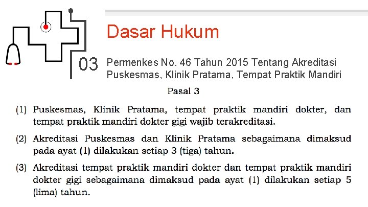 Dasar Hukum 03 Permenkes No. 46 Tahun 2015 Tentang Akreditasi Puskesmas, Klinik Pratama, Tempat