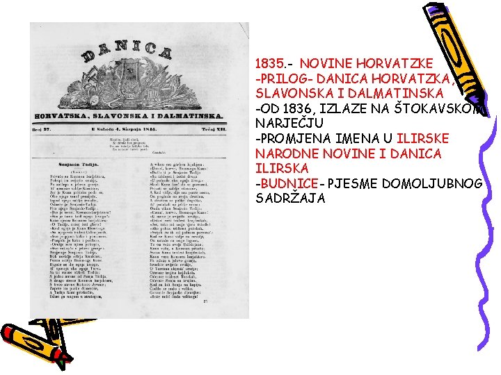 1835. - NOVINE HORVATZKE -PRILOG- DANICA HORVATZKA, SLAVONSKA I DALMATINSKA -OD 1836, IZLAZE NA