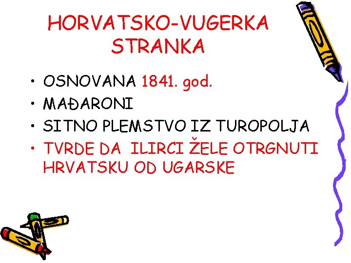 HORVATSKO-VUGERKA STRANKA • • OSNOVANA 1841. god. MAĐARONI SITNO PLEMSTVO IZ TUROPOLJA TVRDE DA