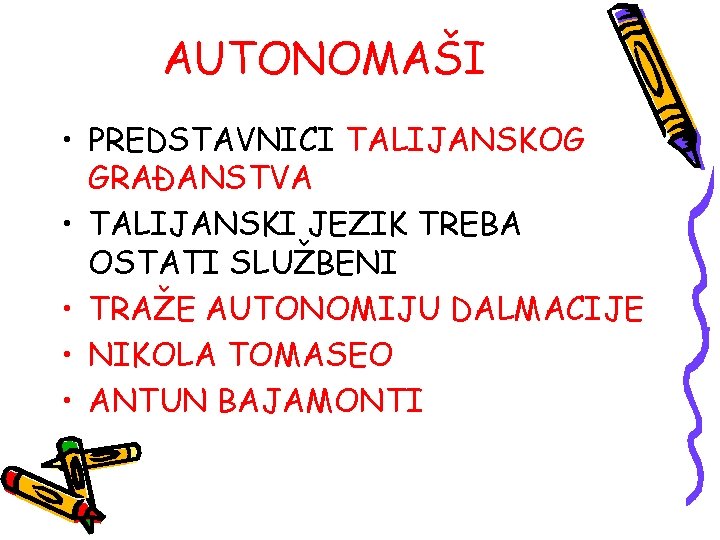 AUTONOMAŠI • PREDSTAVNICI TALIJANSKOG GRAĐANSTVA • TALIJANSKI JEZIK TREBA OSTATI SLUŽBENI • TRAŽE AUTONOMIJU