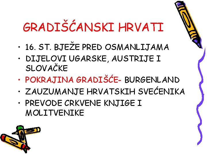 GRADIŠĆANSKI HRVATI • 16. ST. BJEŽE PRED OSMANLIJAMA • DIJELOVI UGARSKE, AUSTRIJE I SLOVAČKE