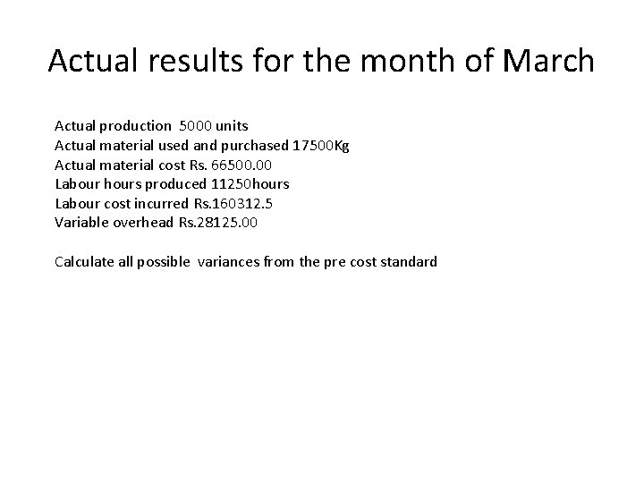 Actual results for the month of March Actual production 5000 units Actual material used