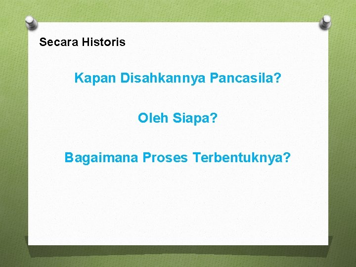 Secara Historis Kapan Disahkannya Pancasila? Oleh Siapa? Bagaimana Proses Terbentuknya? 