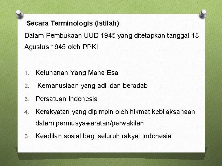 Secara Terminologis (Istilah) Dalam Pembukaan UUD 1945 yang ditetapkan tanggal 18 Agustus 1945 oleh