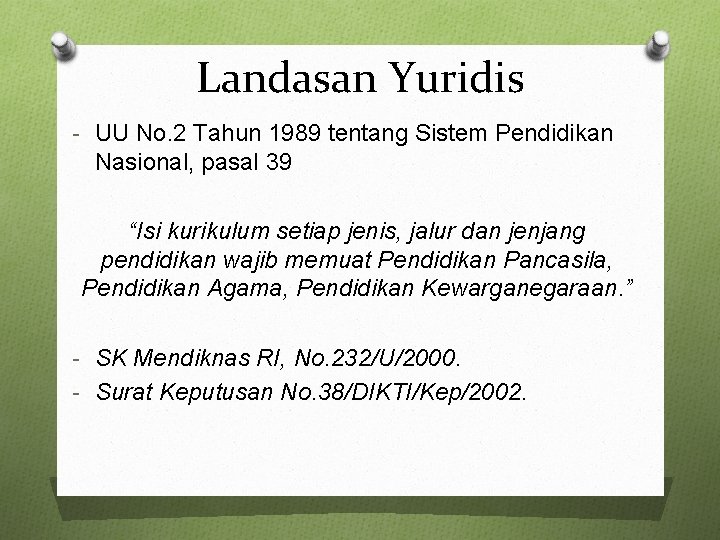 Landasan Yuridis - UU No. 2 Tahun 1989 tentang Sistem Pendidikan Nasional, pasal 39