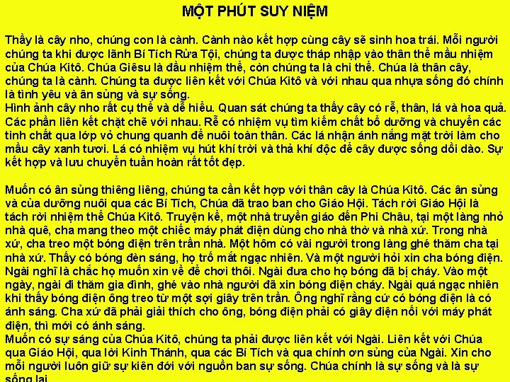 MỘT PHÚT SUY NIỆM Thầy là cây nho, chúng con là cành. Cành nào MỘT PHÚT SUY NIỆM Thầy là cây nho, chúng con là cành. Cành nào