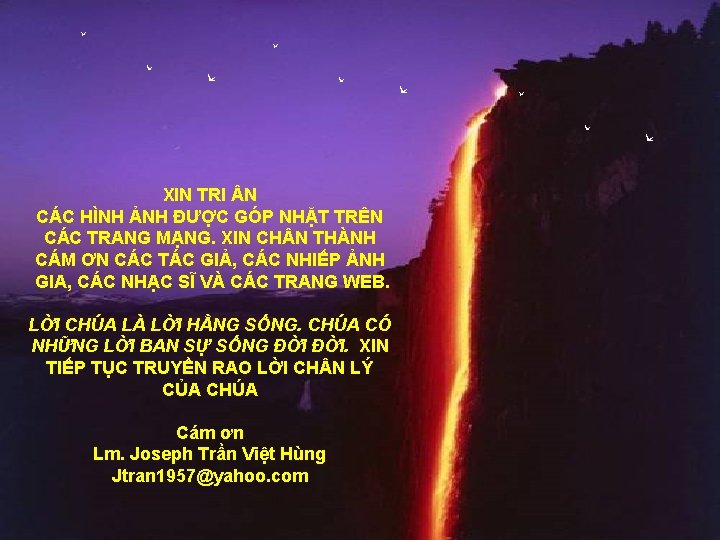 XIN TRI N CÁC HÌNH ẢNH ĐƯỢC GÓP NHẶT TRÊN CÁC TRANG MẠNG. XIN XIN TRI N CÁC HÌNH ẢNH ĐƯỢC GÓP NHẶT TRÊN CÁC TRANG MẠNG. XIN