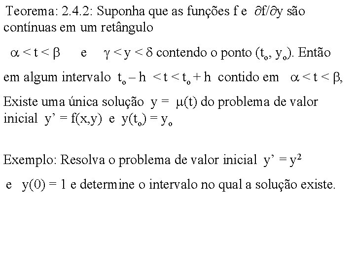 Teorema: 2. 4. 2: Suponha que as funções f e f/ y são. contínuas