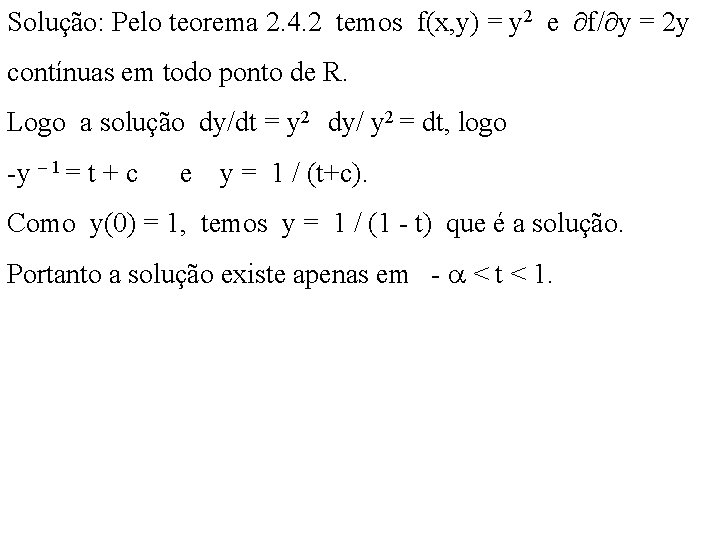 Solução: Pelo teorema 2. 4. 2 temos f(x, y) = y 2 e f/
