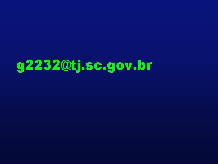 g 2232@tj. sc. gov. br 
