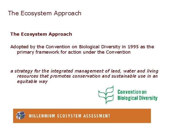 The Ecosystem Approach Adopted by the Convention on Biological Diversity in 1995 as the