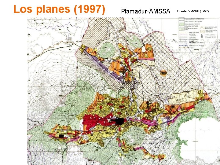 Los planes (1997) Plamadur-AMSSA Fuente: VMVDU (1997) UCA-DOE: mayo 2014 Los planes (1997) Plamadur-AMSSA Fuente: VMVDU (1997) UCA-DOE: mayo 2014