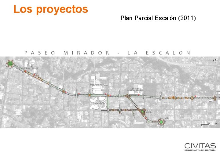 Los proyectos Plan Parcial Escalón (2011) Los proyectos Plan Parcial Escalón (2011)