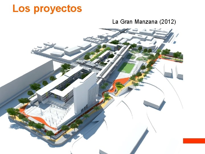Los proyectos La Gran Manzana (2012) Los proyectos La Gran Manzana (2012)