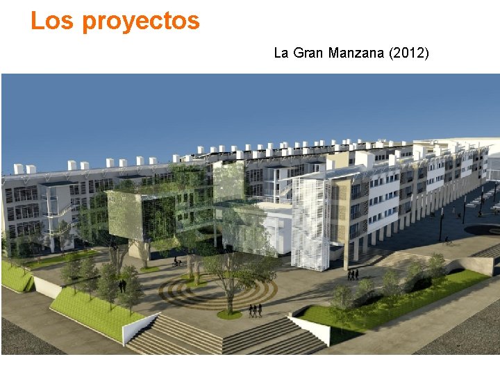 Los proyectos La Gran Manzana (2012) Los proyectos La Gran Manzana (2012)