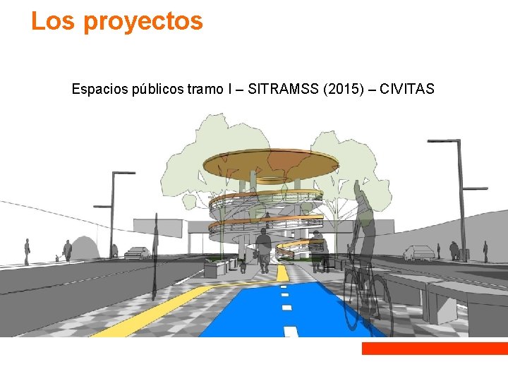 Los proyectos Espacios públicos tramo I – SITRAMSS (2015) – CIVITAS Los proyectos Espacios públicos tramo I – SITRAMSS (2015) – CIVITAS