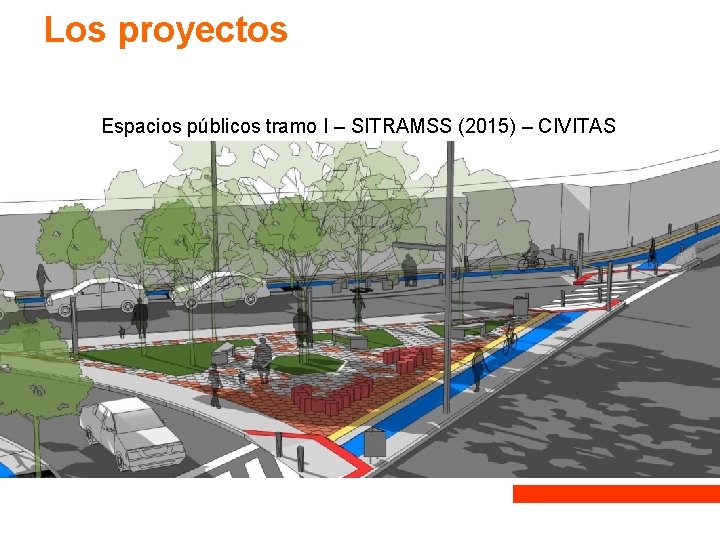 Los proyectos Espacios públicos tramo I – SITRAMSS (2015) – CIVITAS Los proyectos Espacios públicos tramo I – SITRAMSS (2015) – CIVITAS