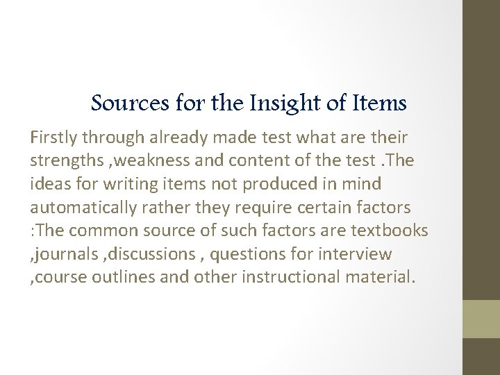 Sources for the Insight of Items Firstly through already made test what are their