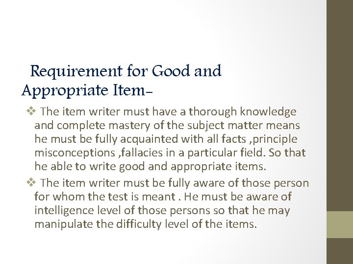 Requirement for Good and Appropriate Item- v The item writer must have a thorough