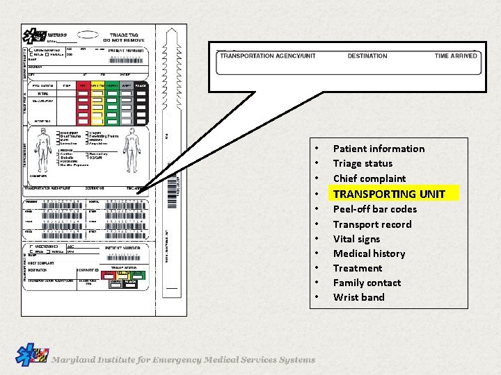  • • • Patient information Triage status Chief complaint • TRANSPORTING UNIT •