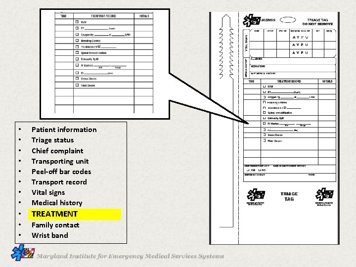  • • Patient information Triage status Chief complaint Transporting unit Peel-off bar codes