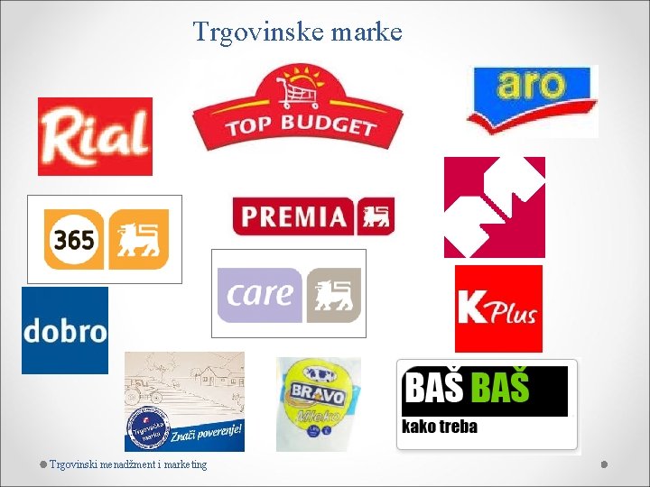 Trgovinske marke Trgovinski menadžment i marketing 