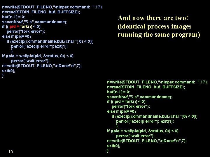 n=write(STDOUT_FILENO, "ninput command: ", 17); n=read(STDIN_FILENO, buf, BUFFSIZE); buf[n-1] = 0; sscanf(buf, "%s", commandname);