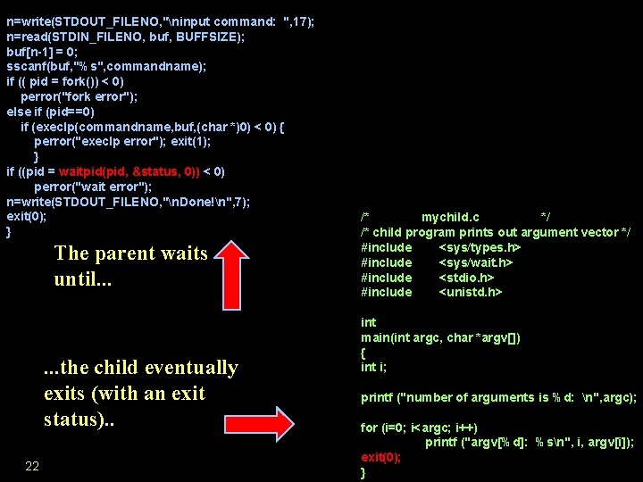 n=write(STDOUT_FILENO, "ninput command: ", 17); n=read(STDIN_FILENO, buf, BUFFSIZE); buf[n-1] = 0; sscanf(buf, "%s", commandname);