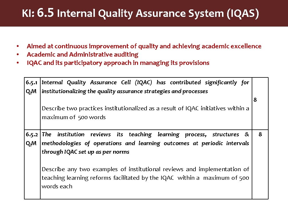 KI: 6. 5 Internal Quality Assurance System (IQAS) • • • Aimed at continuous