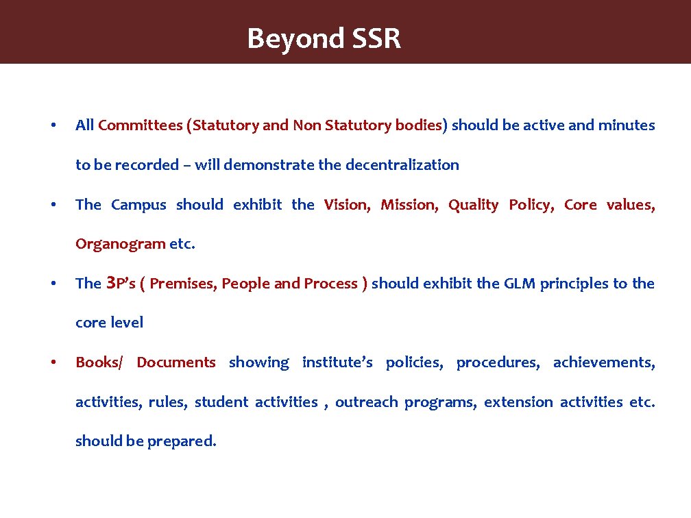 Beyond SSR • All Committees (Statutory and Non Statutory bodies) should be active and