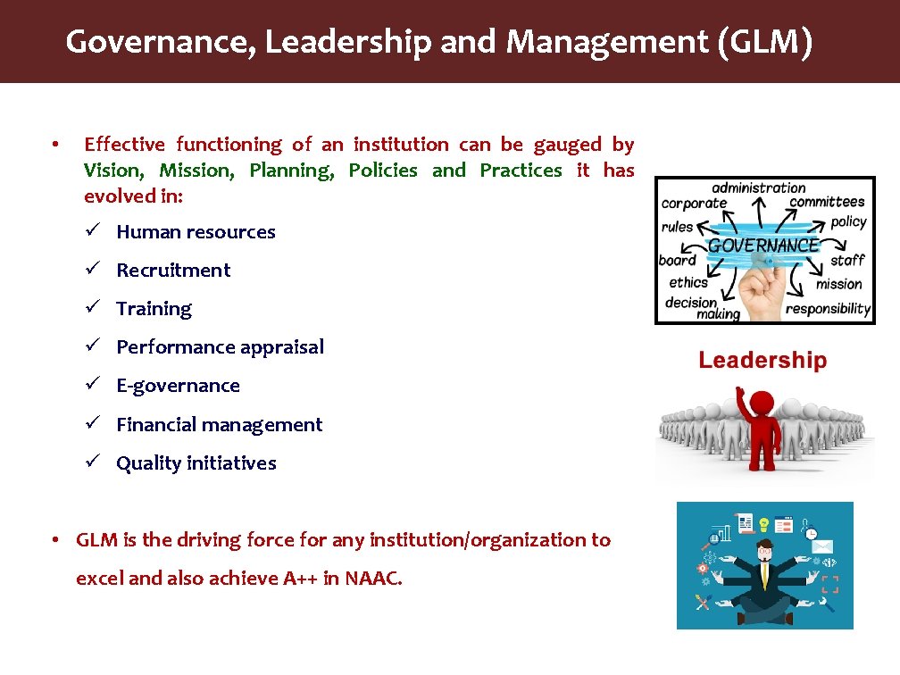 Governance, Leadership and Management (GLM) • Effective functioning of an institution can be gauged