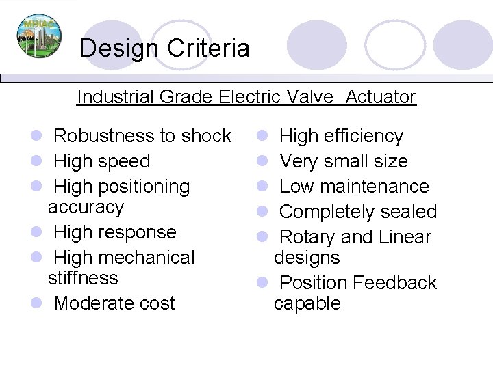 Design Criteria Industrial Grade Electric Valve Actuator l Robustness to shock l High speed